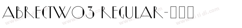 AbrectW03 Regular字体转换 AbrectW03 Regular字体转换